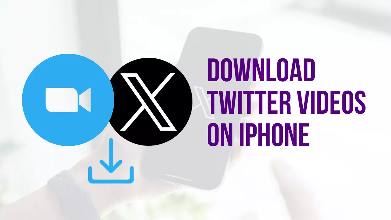 A Comprehensive Guide to Downloading Twitter Videos on iPhone